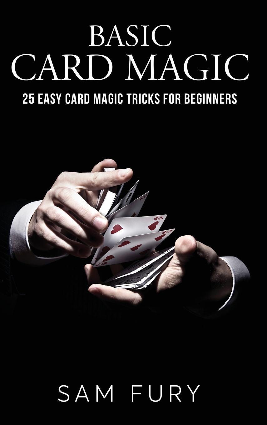 Cover: 9781925979732 | Basic Card Magic | 25 Easy Card Magic Tricks for Beginners | Sam Fury