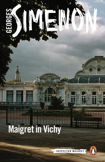 Cover: 9780241304211 | Maigret in Vichy | Inspector Maigret #68 | Georges Simenon | Buch