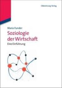 Cover: 9783486598353 | Soziologie der Wirtschaft | Eine Einführung | Maria Funder | Buch