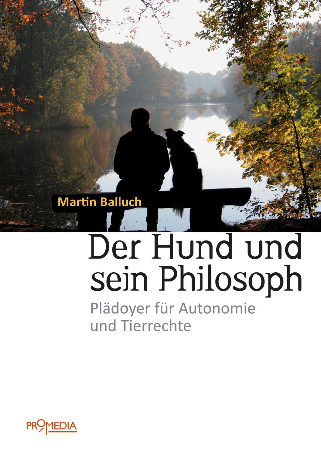 Cover: 9783853713778 | Der Hund und sein Philosoph | Plädoyer für Autonomie und Tierrechte