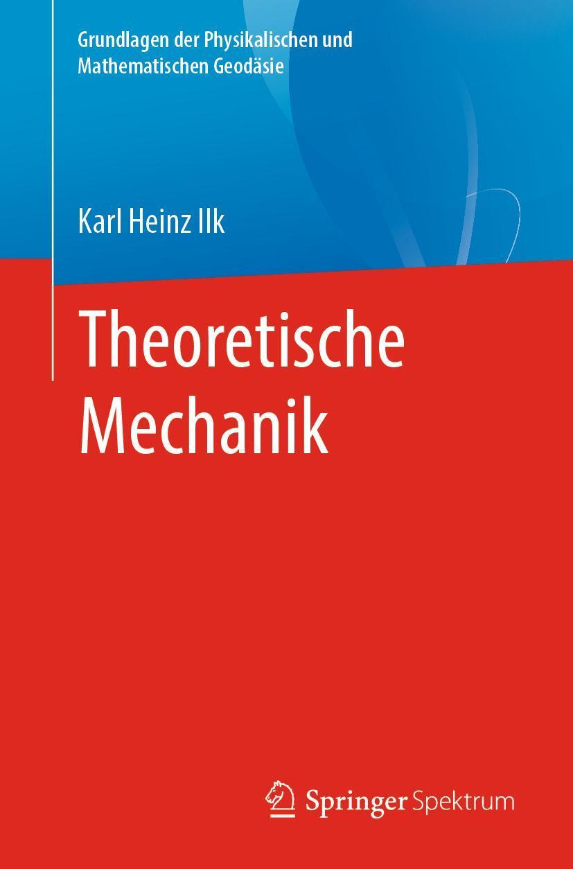 Cover: 9783662623626 | Theoretische Mechanik | Karl Heinz Ilk | Taschenbuch | xix | Deutsch