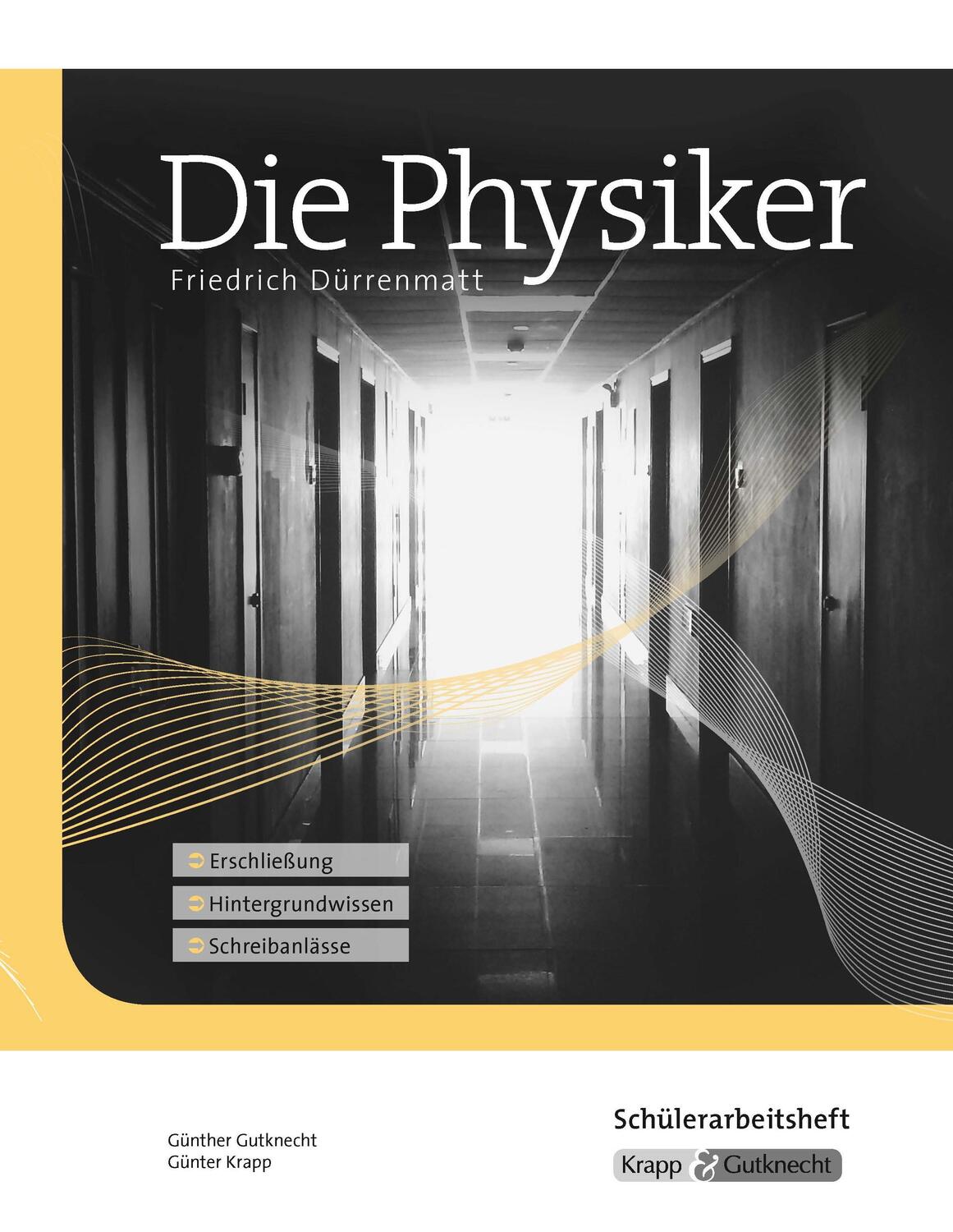 Cover: 9783963231100 | Die Physiker. Schülerheft | Friedrich Dürrenmatt (u. a.) | Broschüre