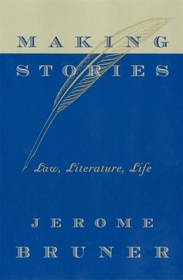 Cover: 9780674010994 | Making Stories | Law, Literature, Life | Jerome Bruner | Taschenbuch