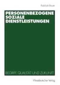 Cover: 9783531135991 | Personenbezogene Soziale Dienstleistungen | Rudolph Bauer | Buch