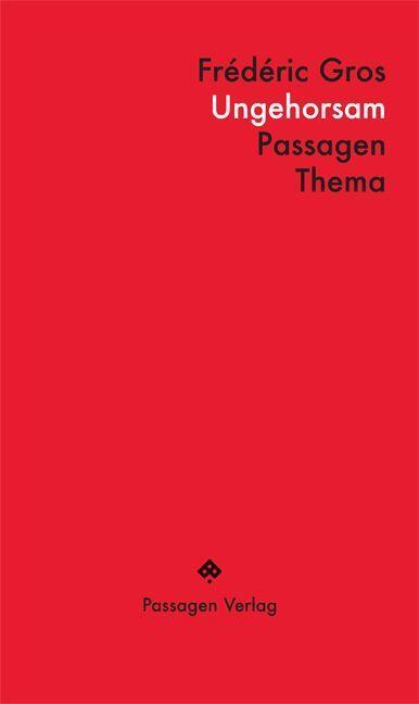 Cover: 9783709205006 | Ungehorsam | Frédéric Gros | Taschenbuch | Passagen Philosophie | 2022