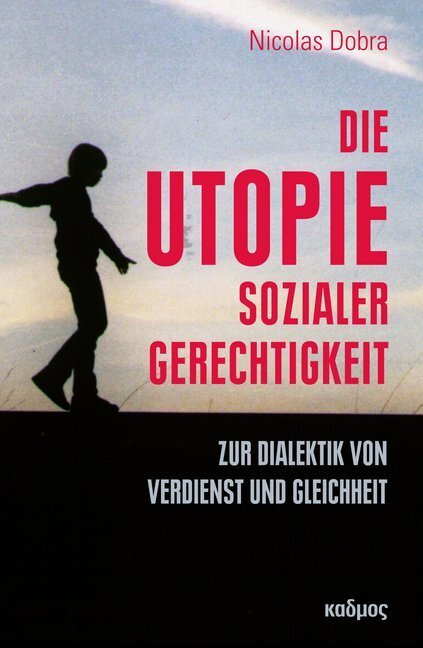 Cover: 9783865993533 | Die Utopie sozialer Gerechtigkeit | Nicolas Dobra | Taschenbuch | 2017