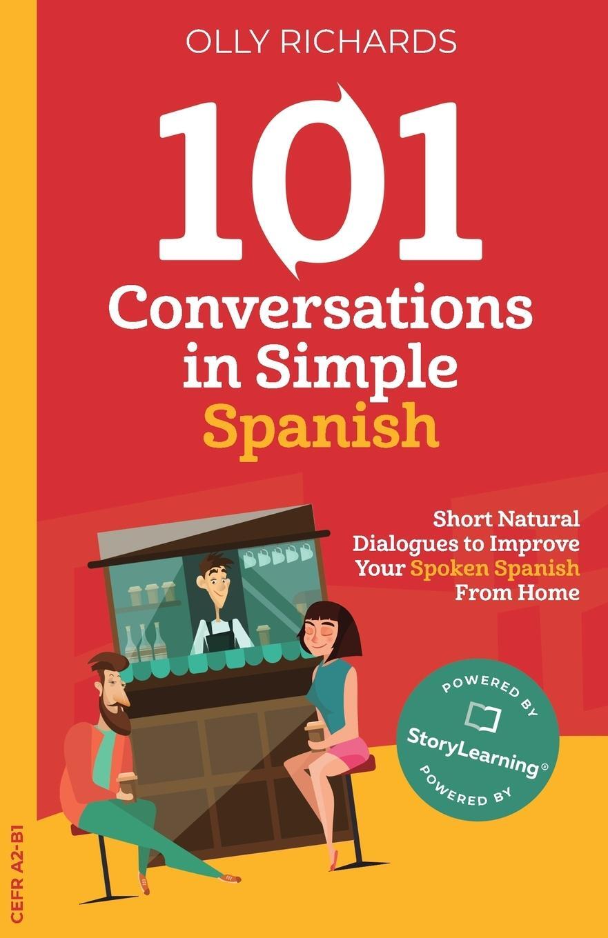 Cover: 9781914190001 | 101 Conversations in Simple Spanish | Olly Richards | Taschenbuch