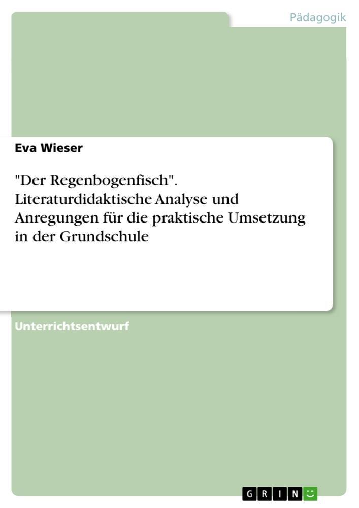 Cover: 9783668379282 | "Der Regenbogenfisch". Literaturdidaktische Analyse und Anregungen...