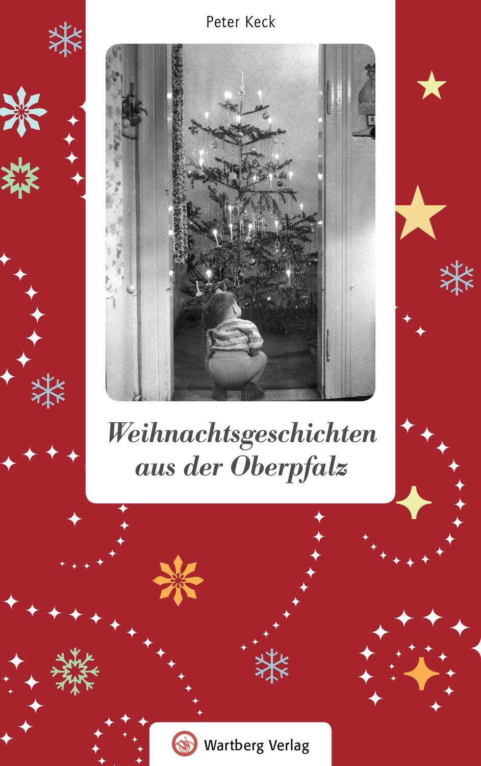 Cover: 9783831330096 | Weihnachtsgeschichten aus der Oberpfalz | Peter Keck | Buch | Deutsch