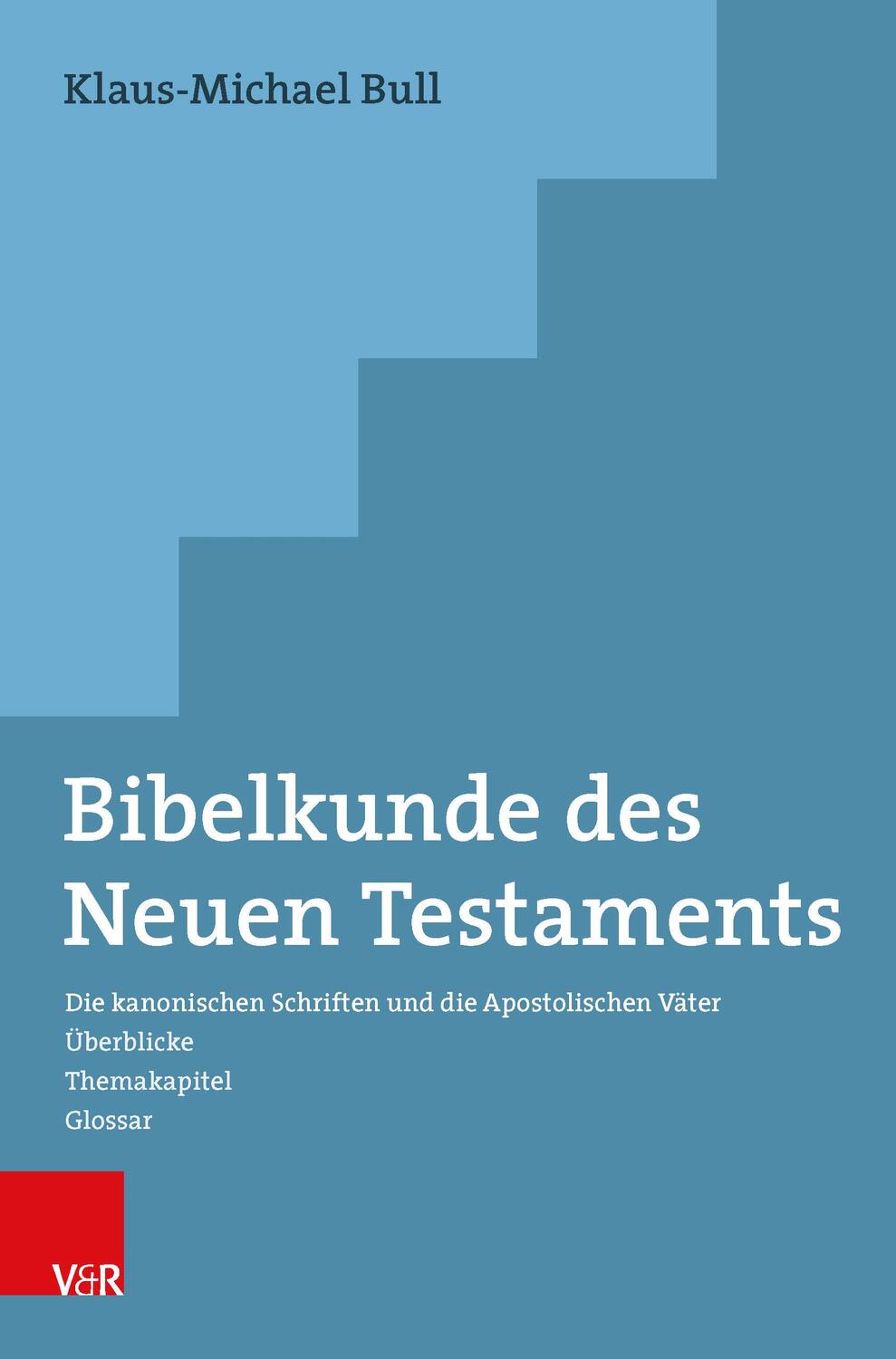 Cover: 9783525500699 | Bibelkunde des Neuen Testaments | Klaus-Michael Bull | Taschenbuch