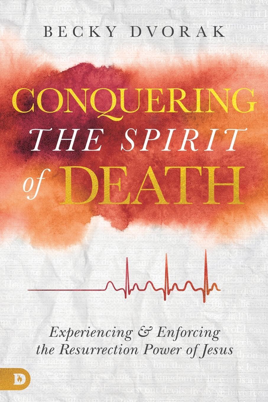 Cover: 9780768450583 | Conquering the Spirit of Death | Becky Dvorak | Taschenbuch | Englisch