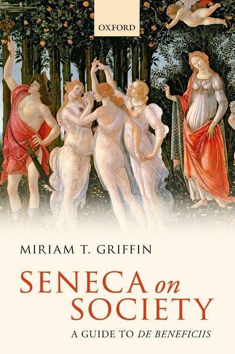 Cover: 9780198723318 | Seneca on Society: A Guide to de Beneficiis | Miriam T. Griffin | Buch