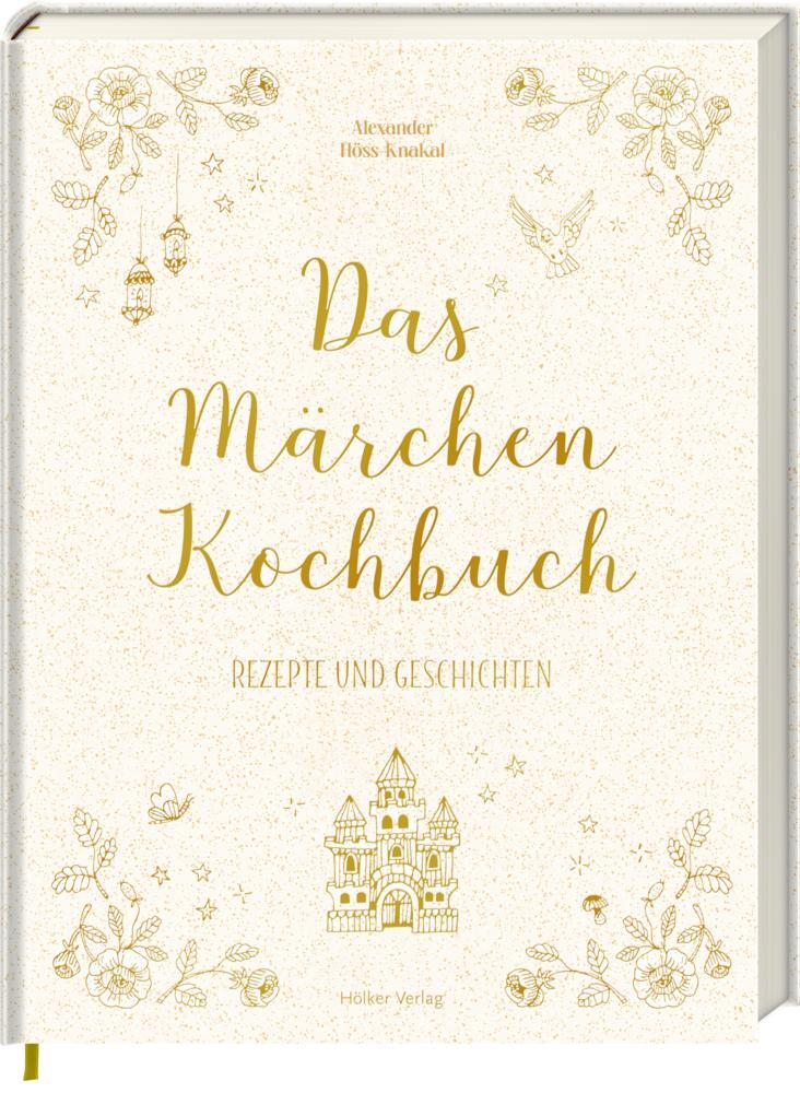 Cover: 9783881172561 | Das Märchen-Kochbuch | Rezepte und Geschichten | Alexander Höss-Knakal