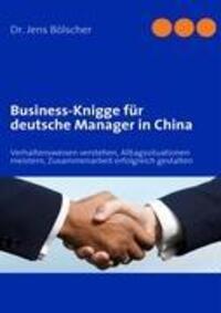 Cover: 9783837062748 | Business-Knigge für deutsche Manager in China | Jens Bölscher | Buch