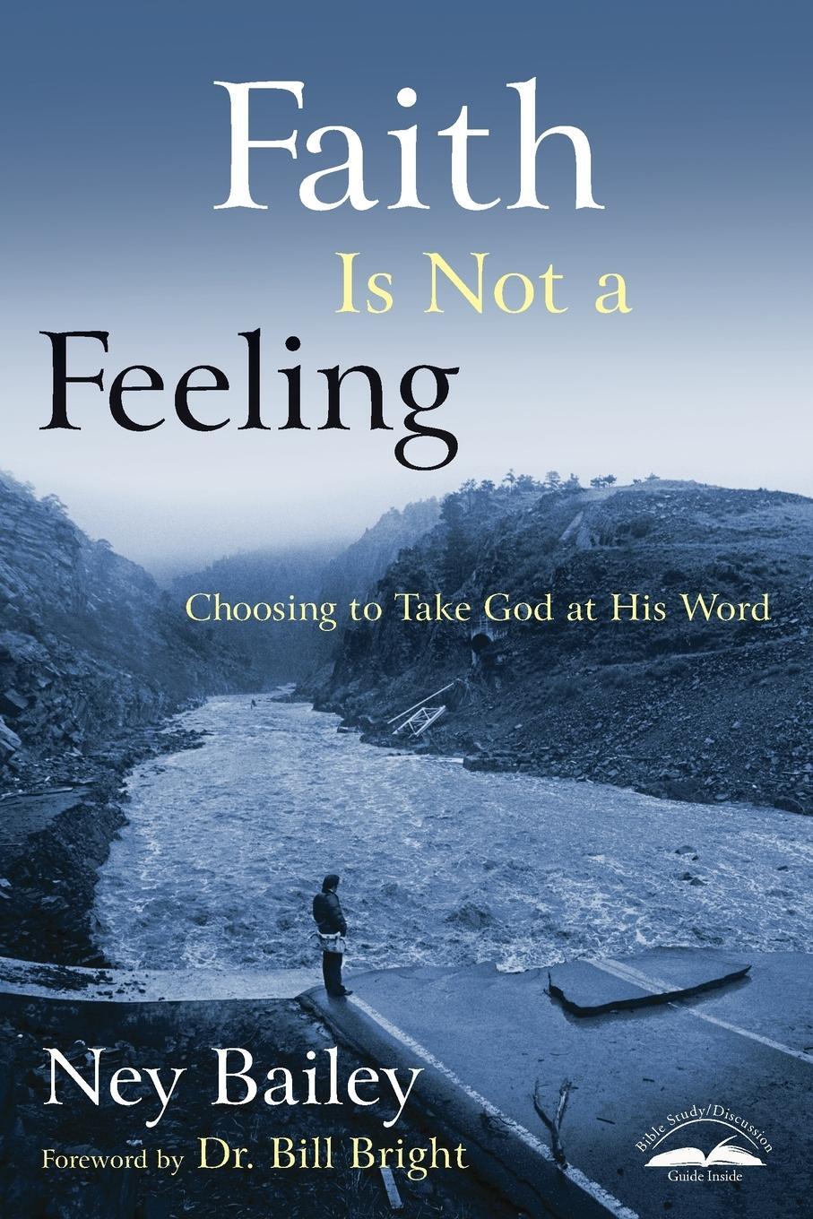 Cover: 9781578563432 | Faith Is Not a Feeling | Choosing to Take God at His Word | Ney Bailey