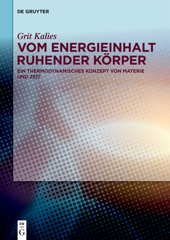 Cover: 9783110655568 | Vom Energieinhalt ruhender Körper | Grit Kalies | Buch | 2019