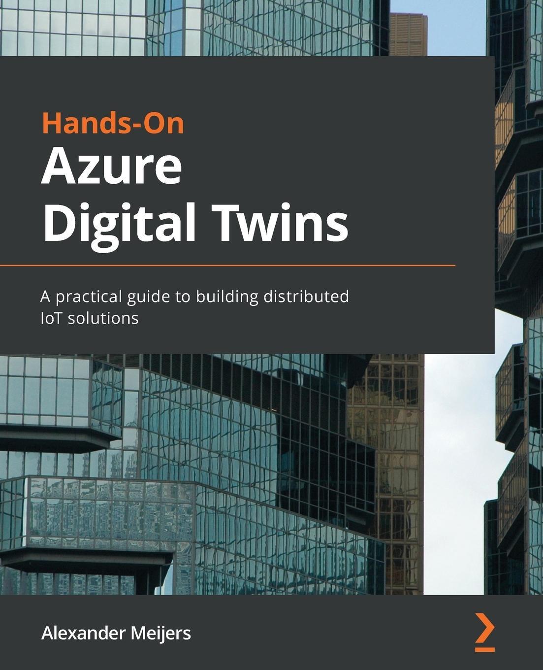 Cover: 9781801071383 | Hands-On Azure Digital Twins | Alexander Meijers | Taschenbuch | 2022