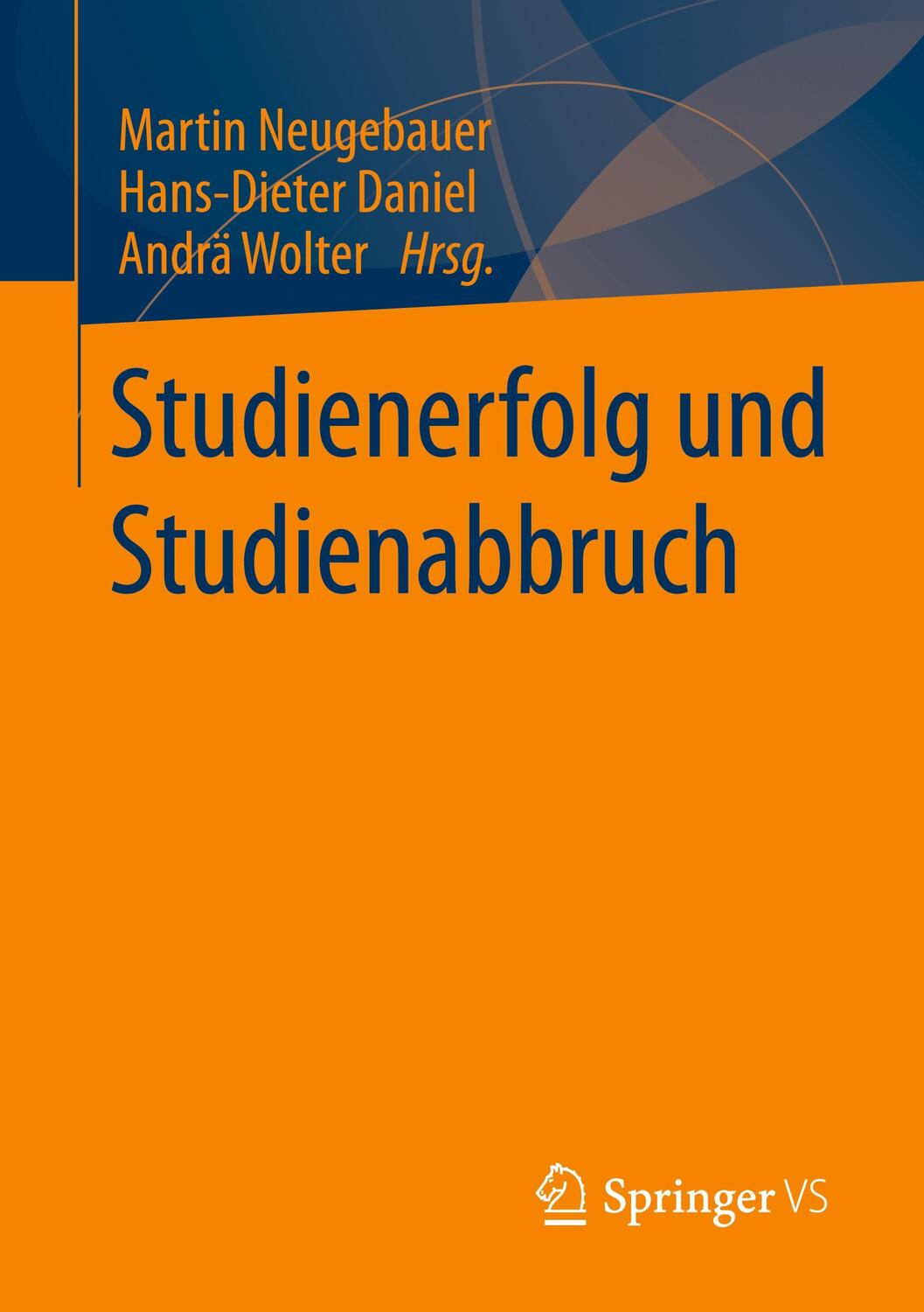 Cover: 9783658328917 | Studienerfolg und Studienabbruch | Martin Neugebauer (u. a.) | Buch