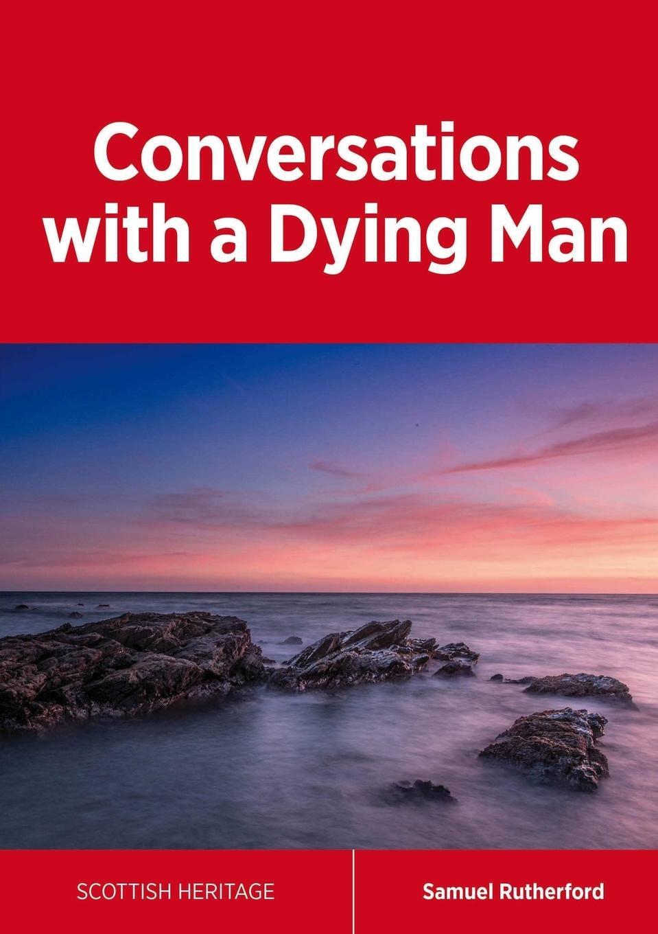 Cover: 9781912042005 | Conversations with a Dying Man | Samuel Rutherford | Taschenbuch