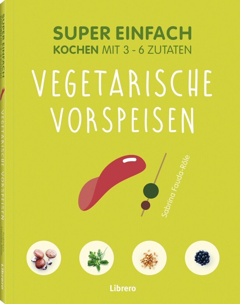Cover: 9789463592239 | Super Einfach - Vegetarische Vorspeisen | Kochen mit 3 - 6 Zutaten
