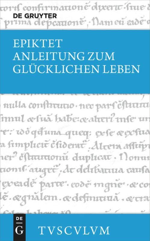 Cover: 9783050054698 | Anleitung zum glücklichen Leben / Encheiridion | Griechisch - Deutsch