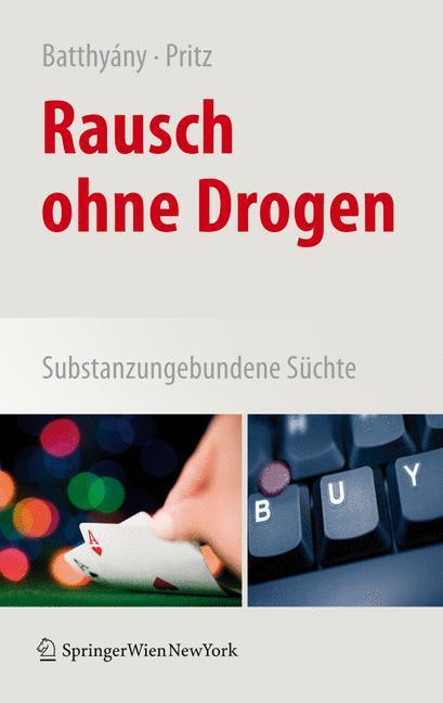 Cover: 9783211885697 | Rausch ohne Drogen | Substanzungebundene Süchte | Batthyány (u. a.)