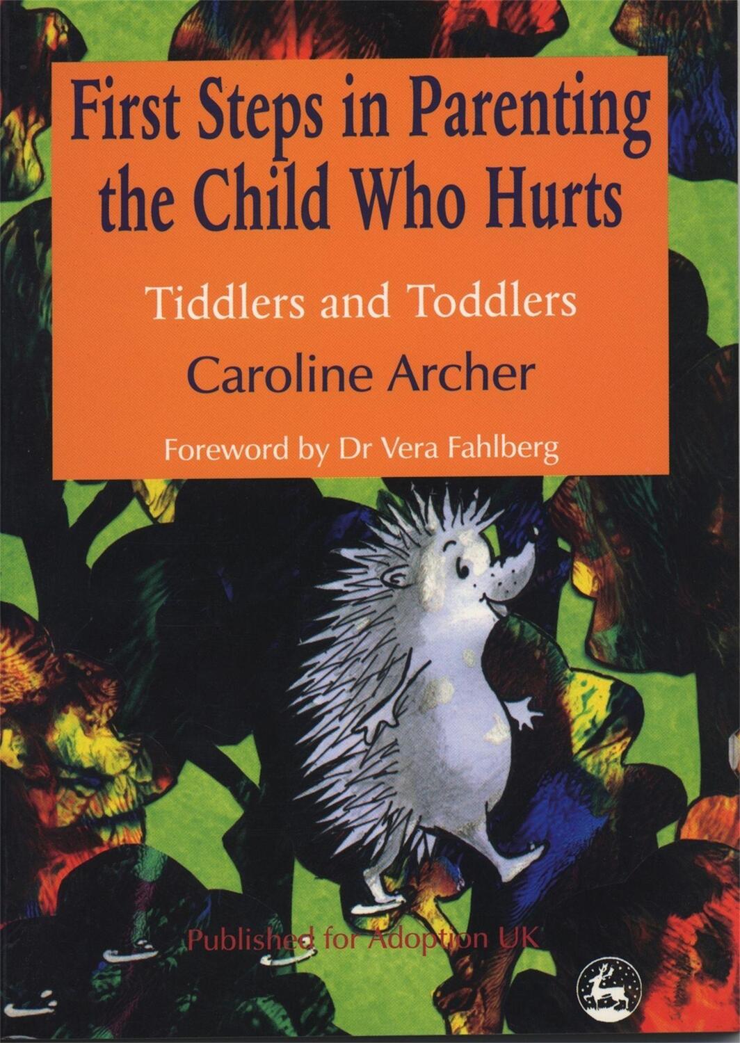 Cover: 9781853028014 | First Steps in Parenting the Child who Hurts | Tiddlers and Toddlers