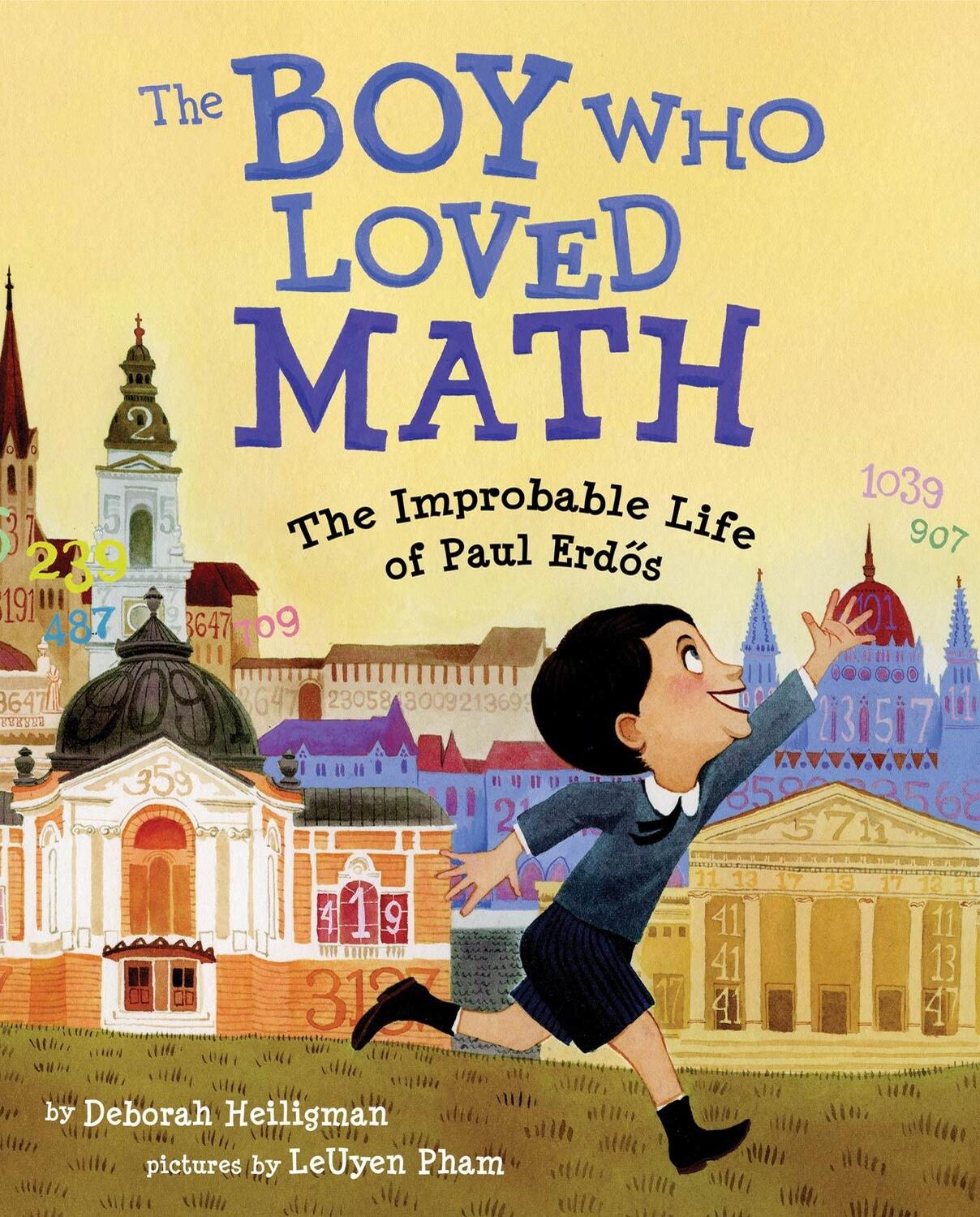 Cover: 9781596433076 | The Boy Who Loved Math | The Improbable Life of Paul Erdos | Heiligman