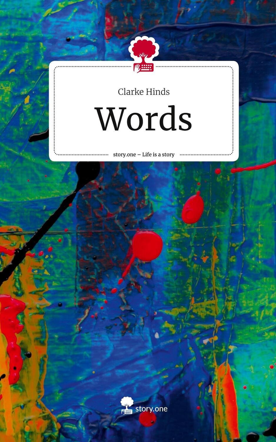 Cover: 9783711518347 | Words. Life is a Story - story.one | Clarke Hinds | Buch | 76 S.