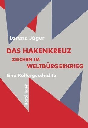 Cover: 9783854181194 | Das Hakenkreuz | Zeichen im Weltbürgerkrieg. Eine Kulturgeschichte