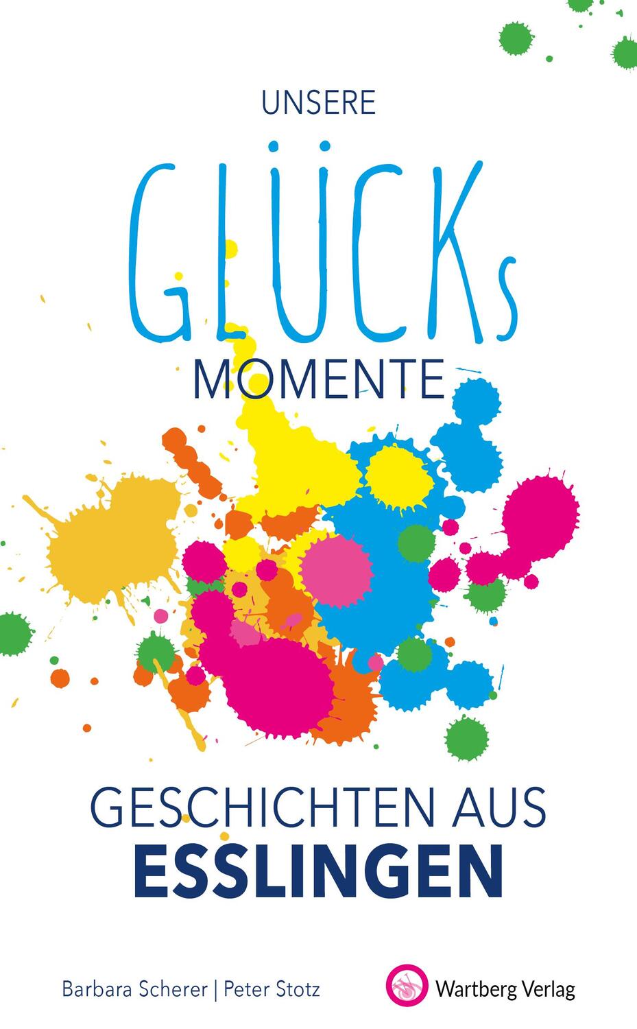 Cover: 9783831333325 | Unsere Glücksmomente - Geschichten aus Esslingen | Scherer (u. a.)