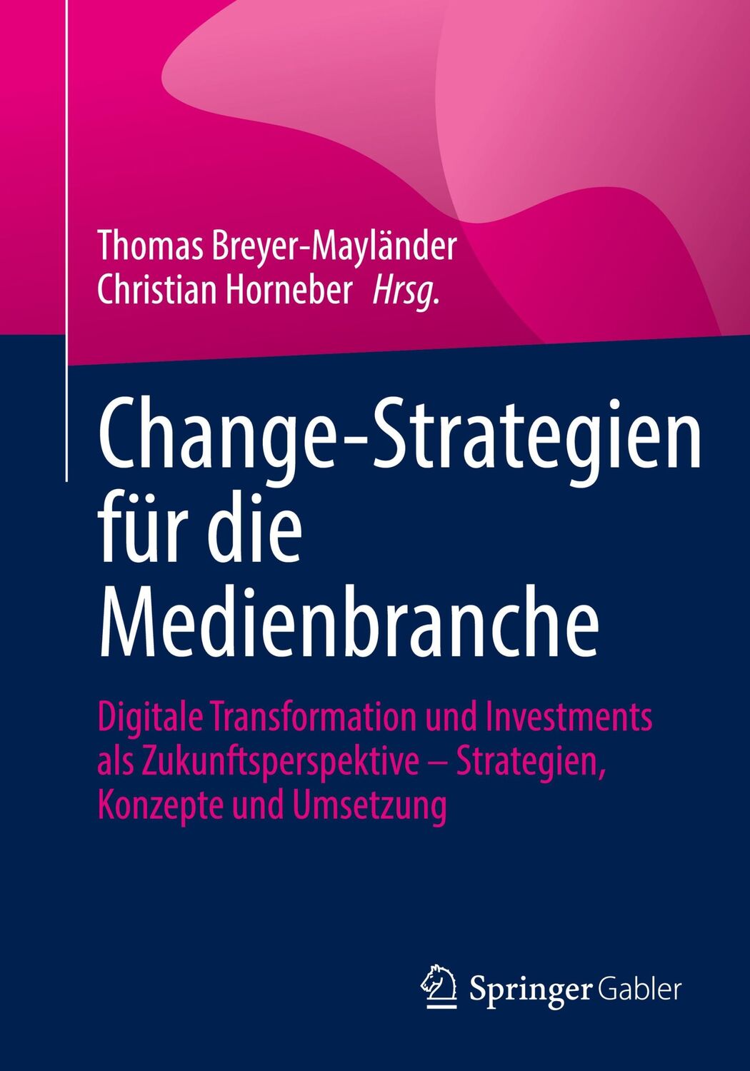 Cover: 9783658362157 | Change-Strategien für die Medienbranche | Christian Horneber (u. a.)