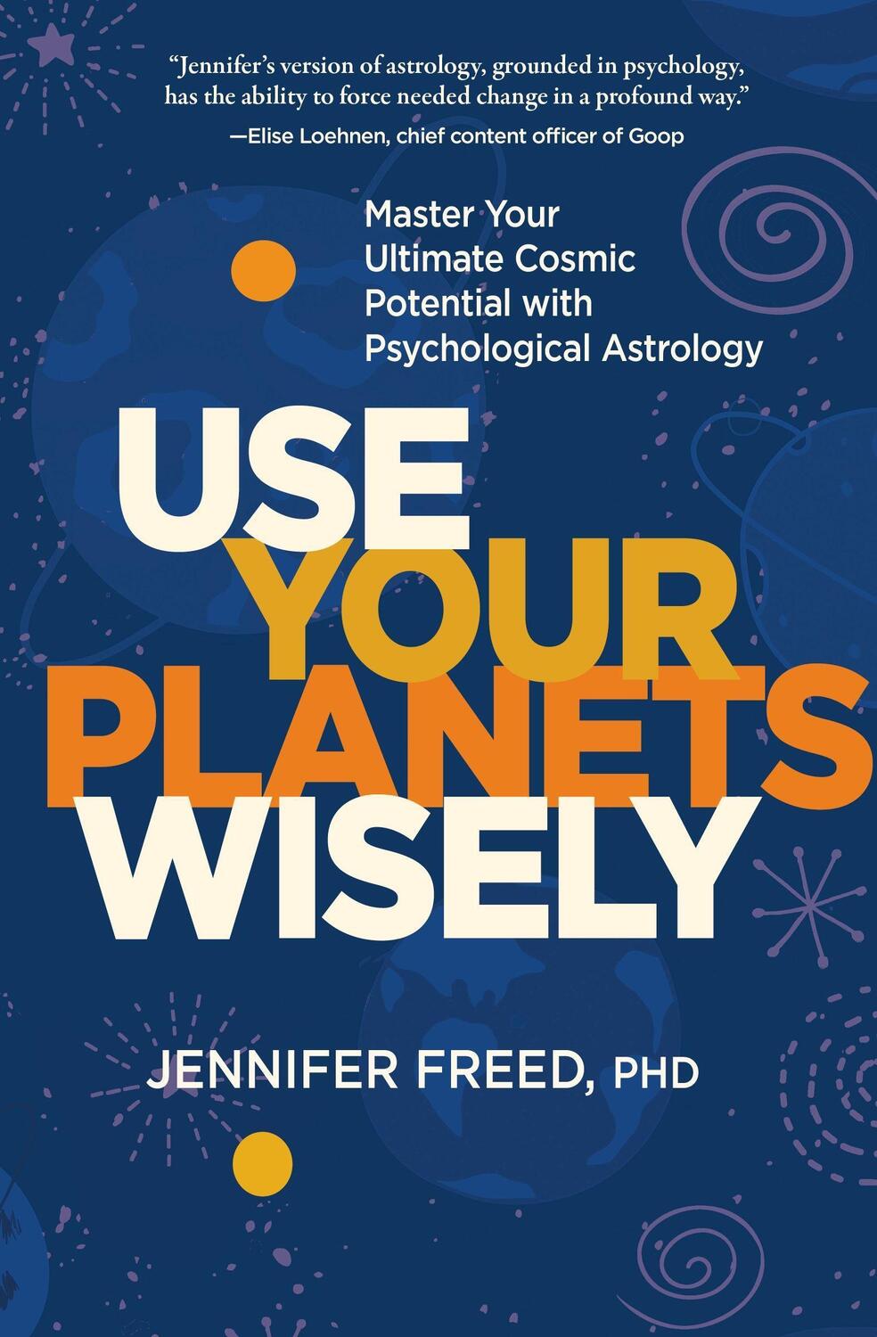 Cover: 9781683644439 | Use Your Planets Wisely: Master Your Ultimate Cosmic Potential with...