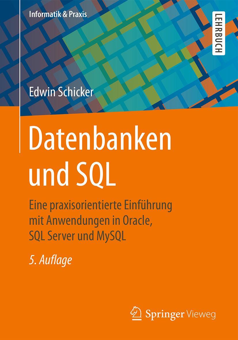 Cover: 9783658161286 | Datenbanken und SQL | Edwin Schicker | Taschenbuch | XIII | Deutsch