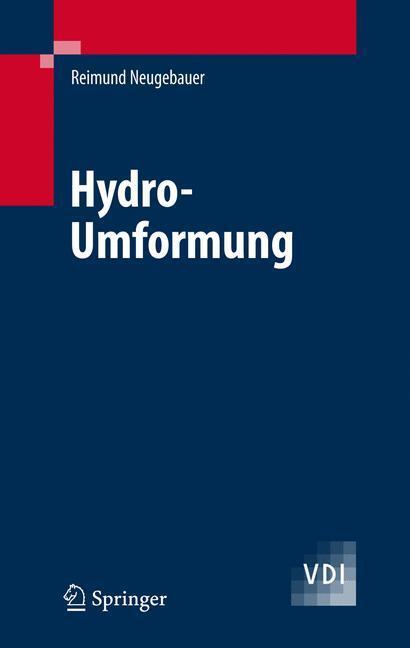 Cover: 9783540211716 | Hydro-Umformung | Reimund Neugebauer | Buch | VDI-Buch | XIV | Deutsch