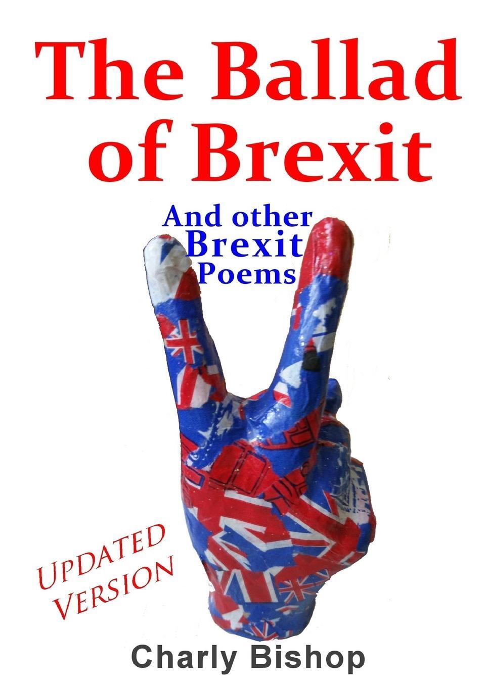 Cover: 9780244972035 | The Ballad of Brexit And Other Brexit Poems | Charly Bishop | Buch