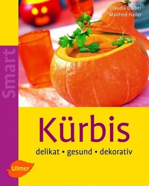 Cover: 9783800149827 | Kürbis | Delikat - gesund - dekorativ | Claudia Daiber (u. a.) | Buch