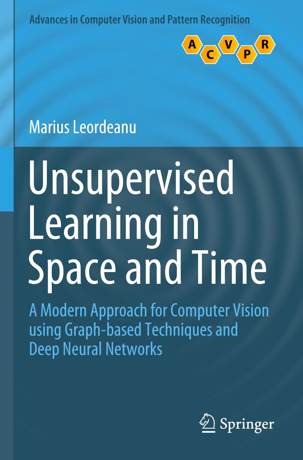 Cover: 9783030421304 | Unsupervised Learning in Space and Time | Marius Leordeanu | Buch