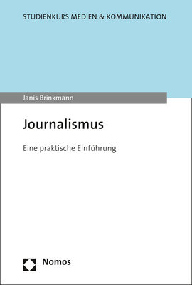 Cover: 9783848760558 | Journalismus | Eine praktische Einführung | Janis Brinkmann | Buch