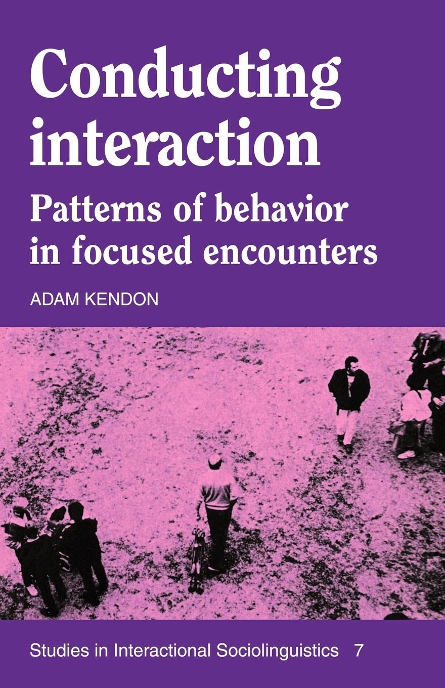 Cover: 9780521389389 | Conducting Interaction | Patterns of Behavior in Focused Encounters