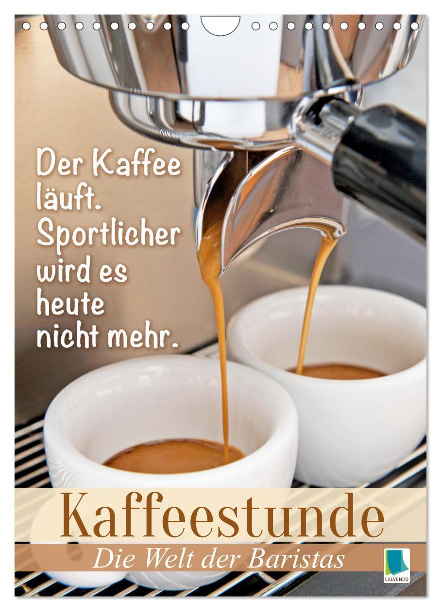 Cover: 9783383715846 | Kaffeestunde: Die Welt der Baristas (Wandkalender 2024 DIN A4...