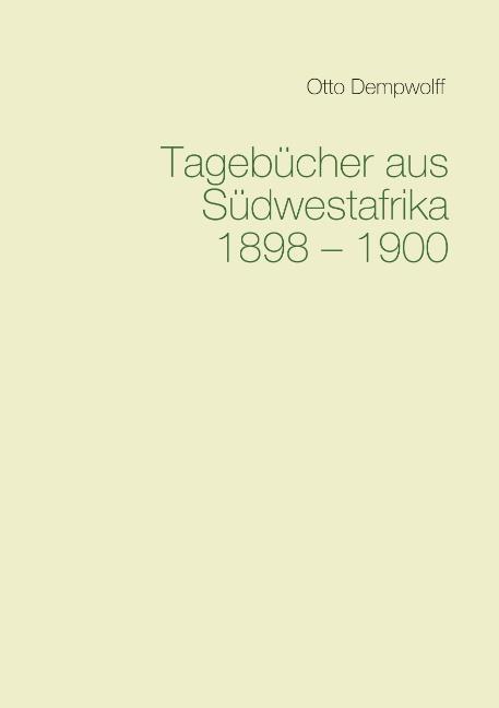 Cover: 9783748156390 | Tagebücher aus Südwestafrika 1898-1900 | Otto Dempwolff | Taschenbuch
