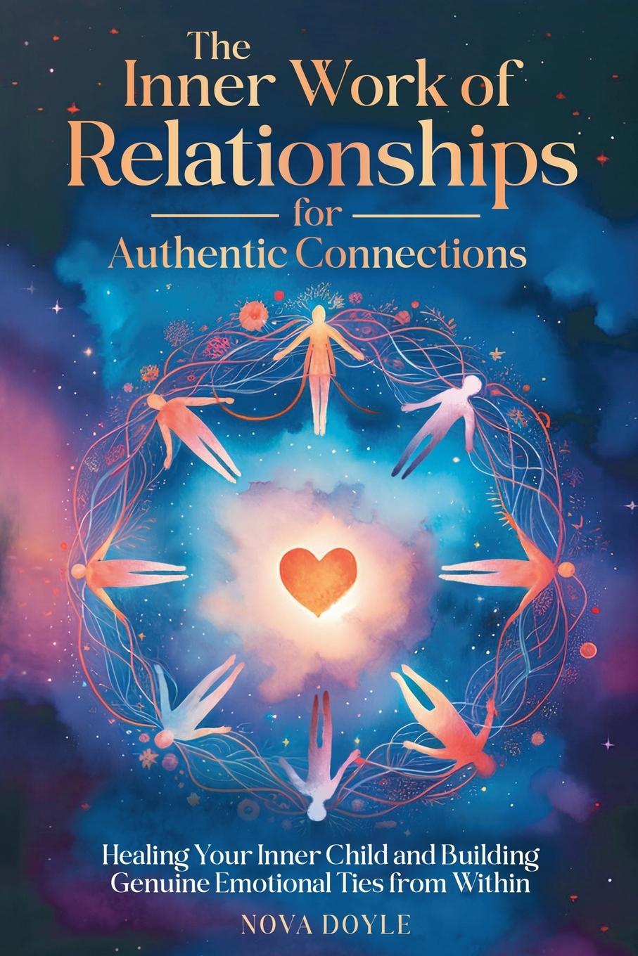 Cover: 9798230562771 | The Inner Work of Relationships for Authentic Connections | Nova Doyle