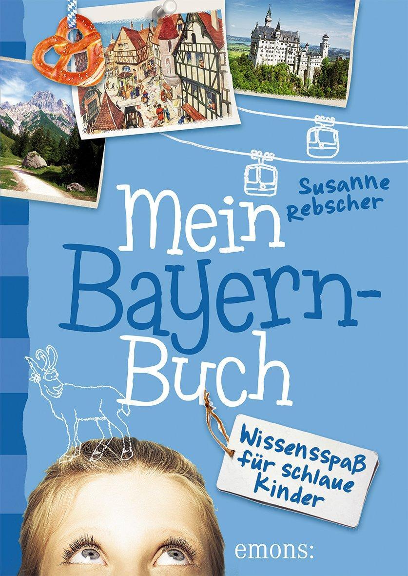 Cover: 9783954515165 | Mein Bayern-Buch | Wissensspaß für schlaue Kinder | Susanne Rebscher