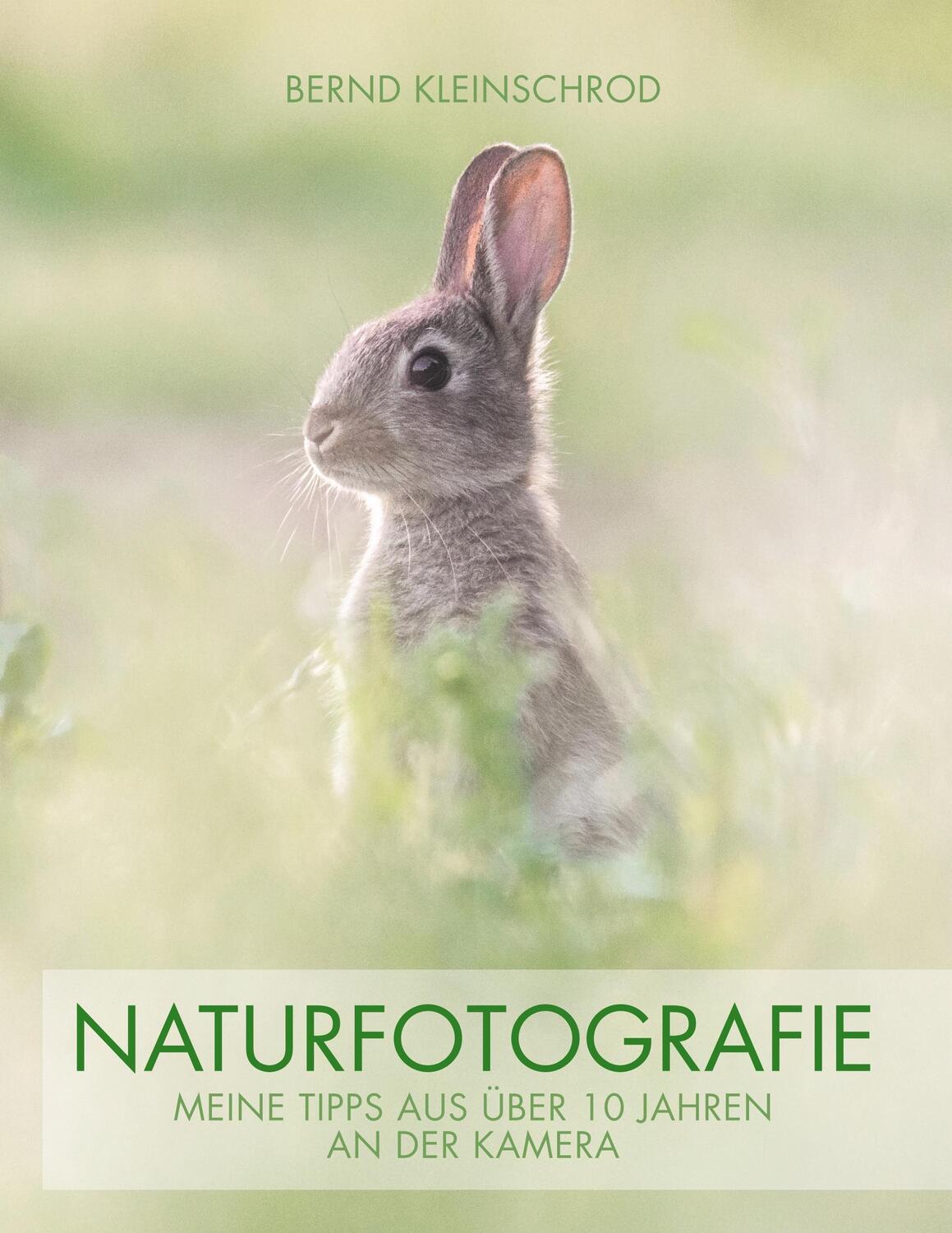 Cover: 9783749446018 | Naturfotografie | Meine Tipps aus über 10 Jahren an der Kamera | Buch