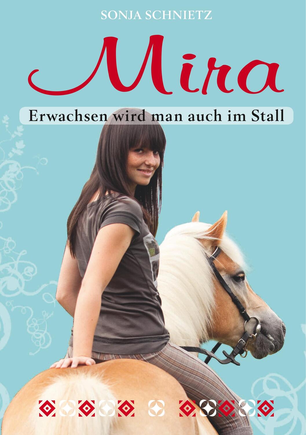 Cover: 9783751919807 | Mira | Erwachsen wird man auch im Stall | Sonja Schnietz | Taschenbuch