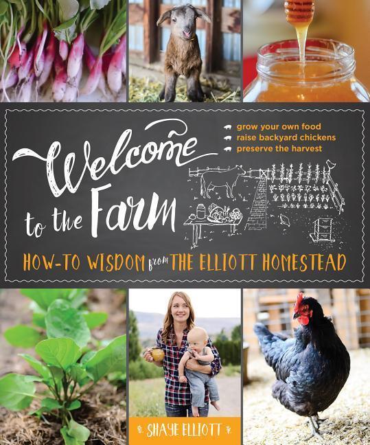 Cover: 9781493026012 | Welcome to the Farm: How-To Wisdom from the Elliott Homestead | Buch