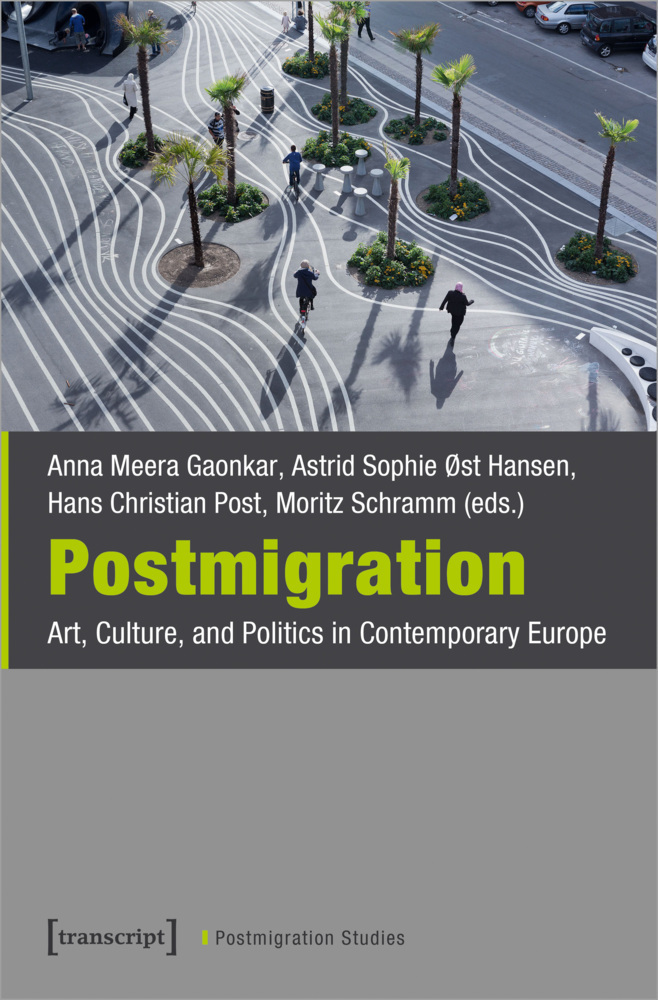 Cover: 9783837648409 | Postmigration | Art, Culture, and Politics in Contemporary Europe