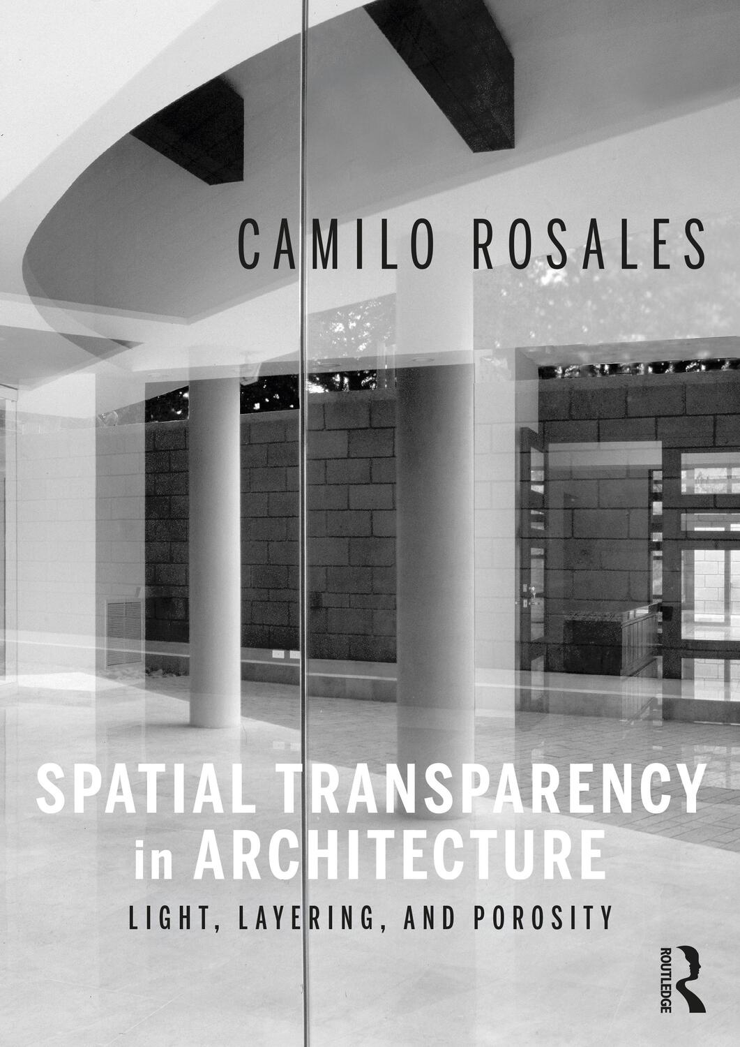 Cover: 9781032121659 | Spatial Transparency in Architecture | Light, Layering, and Porosity