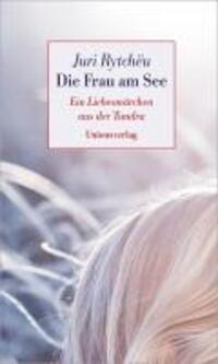 Cover: 9783293004306 | Die Frau am See | Ein Liebesmärchen aus der Taiga. Erzählung | Rytchëu